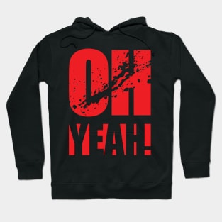 Oh Yeah! Hoodie